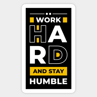 Work Hard And Stay Humble Magnet